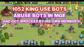 ROK - 1052 King Use Bots! Abusing Bots To Win MGE and Got Wrecked By Another Member!