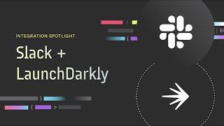 LaunchDarkly and Slack