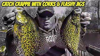 CATCHING CRAPPIE SLIP CORKS & FLASHY JIGS- How To Catch Them