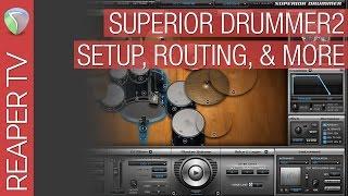 How To Configure & Use Toontrack Superior Drummer 2 with Reaper 5