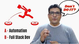 Don't change from Automation To Full Stack Developer? Find out WHY!