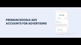 Premium Google Ads Accounts For Advertising