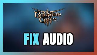 How to FIX Baldur's Gate 3 No Audio/Sound Not Working