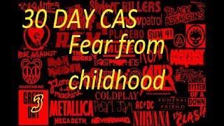 30 DAY CAS  3 - Fear from childhood Страх из детства