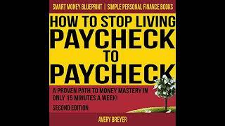 Avery Breyer - How to Stop Living Paycheck to Paycheck (2nd Edition)