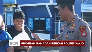 PRESISI UPDATE: PROGRAM RAMADAN BERKAH POLRES WAJO 13/03/25 14.00