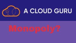 The Monopoly of A Cloud Guru