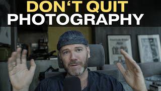 Photographer's Mindset | DON’T GIVE UP!