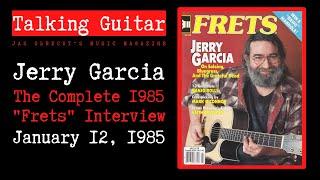 Jerry Garcia: The Complete 1985 "Frets" Interview (HD Audio)