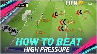 FIFA 19 HOW TO BEAT HIGH PRESSURE OPPONENTS - TACTICS & TRICKS TO COUNTER HIGH PRESSURE - TUTORIAL