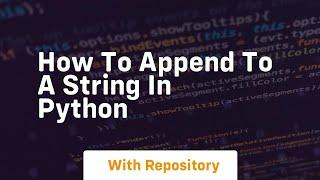 how to append to a string in python