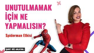 Saygı Duyulan Birisi Olmak | Unutulmamak İçin Ne Yapmalıyız ? Örümcek Adam Etkisi