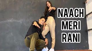 Naach Meri  Rani | Nora fatehi | Guru Randhawa | Dance video