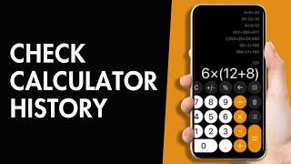 How to Look at Calculator's History on Android