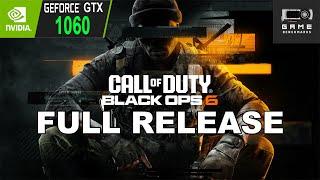 GTX 1060 | COD Black Ops 6 Full Release Performance Review / Benchmark Multiplayer & Zombies