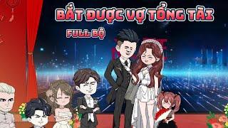 BẮT ĐƯỢC VỢ TỔNG TÀI (FULL) | Cười Vietsub