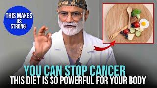 Cancer Dies When You Follow This Diet - Pradeep jamnadas