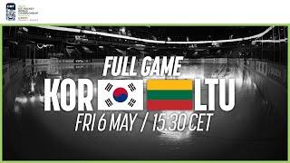 Full Game | Korea vs. Lithuania | 2022 IIHF Ice Hockey World Championship | Division I Group A