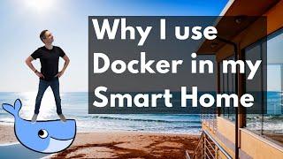 Why I Use Docker for my Smart Home