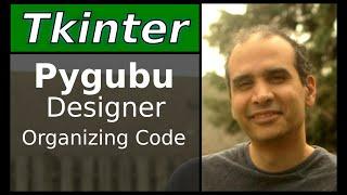 Tkinter - Pygubu Designer - Organizing Code