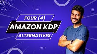 Four (4) Amazon KDP Alternative In 2022