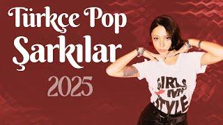 Türkçe Pop Müzik 2025  En Son Cikan Türkçe Şarkılar 2025   En Çok Dinlenen Yeni Şarkılar 2025