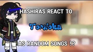 [] hashiras react to Giyu as random songs !? []