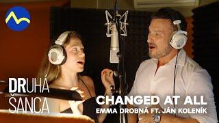 Changed at all - Emma Drobná ft. Ján Koleník | Druhá šanca III. (official song)