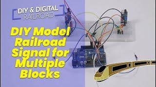 DIY Arduino Model Railroad Multiple Block Signal System