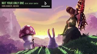 Vion Konger, Nexeri - Not Your Only One (ft. Becky Smith) (Official Audio)