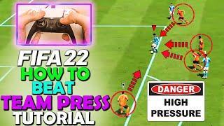 HOW TO BEAT TEAM PRESS IN FIFA 22 - COMPLETE GUIDE ON BEATING CONSTANT PRESSURE IN FIFA 22