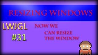 2D Game Development with LWJGL 3: #31: Resizable Windows