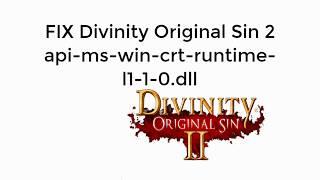 How to FIX Divinity: Original Sin 2 Error api-ms-win-crt-runtime-l1-1-0.dll [UPDATED]