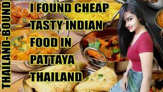 INDIAN FOOD IN PATTAYA-CLEAN, CHEAP, TASTY! HOW MUCH?