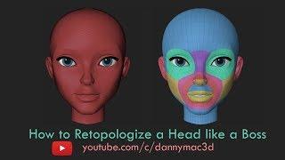 How to Retopologize a Head like a Boss by Danny Mac