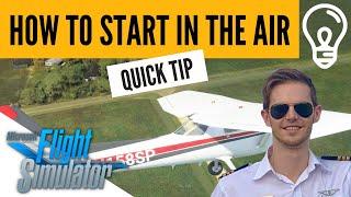 MSFS: How to Start a Flight in the Air (SAVE TIME)