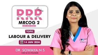 MRCOG Part 2 || RRR Series || Labour and Delivery || Dr Sowmya N S || StudyMRCOG