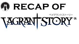 Recap of Vagrant Story (RECAPitation)