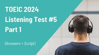 TOEIC 2024 Listening Test Part 1 | Answers + Script | Entraînement TOEIC