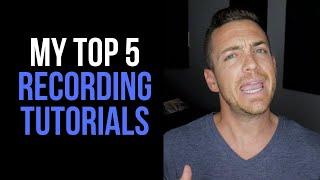 My Top 5 Recording Tutorials - RecordingRevolution.com