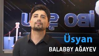 Balabəy Ağayev - Sevdim Əsl Eşq Unudulan Yerdə Mən Səni (Üsyan) / Dünya Tv