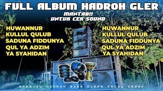 FULL ALBUM HADROH BASS GLERR -  MANTAB UNTUK CEK SOUND || AR PRODUCTION