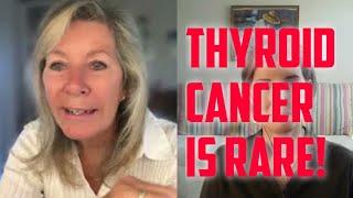 Dr. Hands: Thyroid cancer is rare