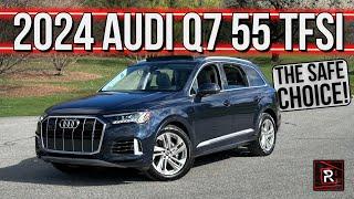 The 2024 Audi Q7 55 TFSI Is Pleasant & Stolid 3-Row Luxury Family SUV