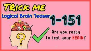 Trick Me Logical Brain Teaser All Levels 1-151 Walkthrough Solution