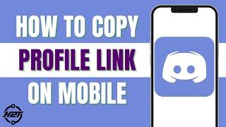 How To Copy Discord Profile Link On Mobile (Easy 2025)