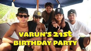 VARUN'S 21ST BIRTHDAY PARTY