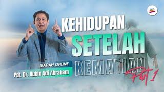 Kehidupan Setelah Kematian Bagian 1 - Pdt. Dr. Rubin Adi Abraham