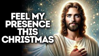 Fell My Presence This Christmas | God Says | God Message Today | Gods Message Now | God Message