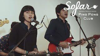 Ping Pong Club - She's Your Trouble | Sofar Jakarta